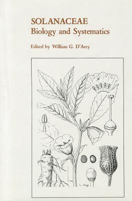 Solanaceae: Biology and Systematics by D'Arcy, William