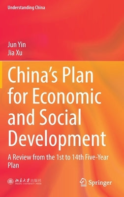 China's Plan for Economic and Social Development: A Review from the 1st to 14th Five-Year Plan by Yin, Jun