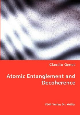Atomic Entanglement and Decoherence by Genes, Claudiu