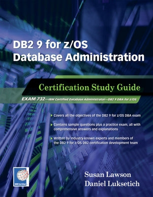 DB2 9 for Z/OS Database Administration: Certification Study Guide by Lawson, Susan