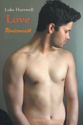 Love Underneath by Hartwell, Luke