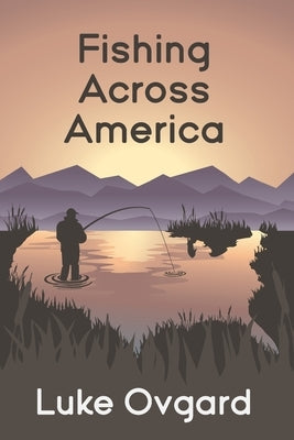 Fishing Across America by Moss, Marcus
