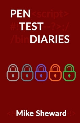 Pen Test Diaries by Sheward, Mike