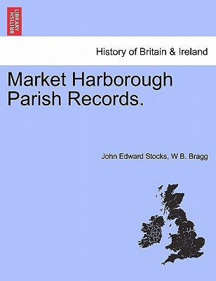 Market Harborough Parish Records. by Stocks, John Edward