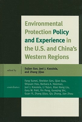 Environmental Protection Policy and Experience in the U.S. and China's Western Regions by Gen, Sheldon