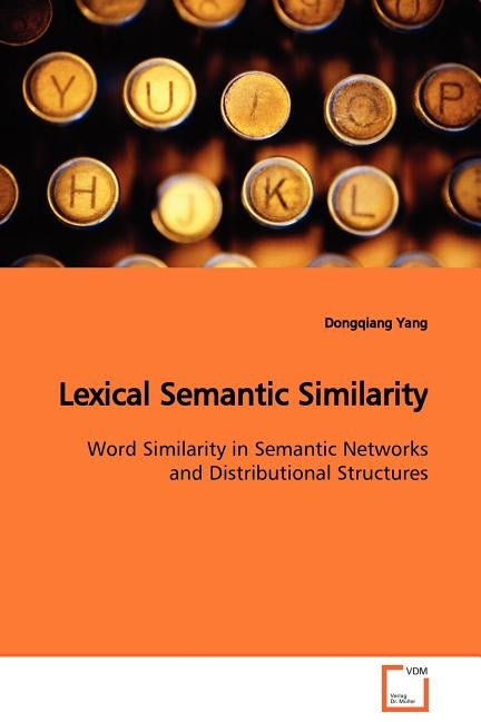Lexical Semantic Similarity by Yang, Dongqiang