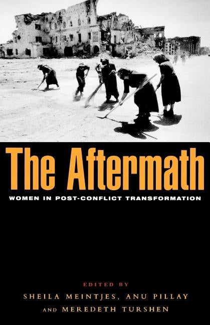 The Aftermath: Women in Post-Conflict Transformation by Turshen, Meredeth