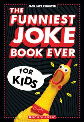 The Funniest Joke Book Ever for Kids! by Katz, Alan
