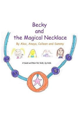 Becky and the Magical Necklace by Anaya, Alex