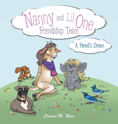 Nanny and Lil One Friendship Team: A Parent's Dream by Rosa, Carmen M.