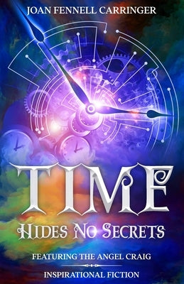 Time Hides No Secrets by Fennell Carringer, Joan