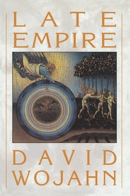 Late Empire by Wojahn, David
