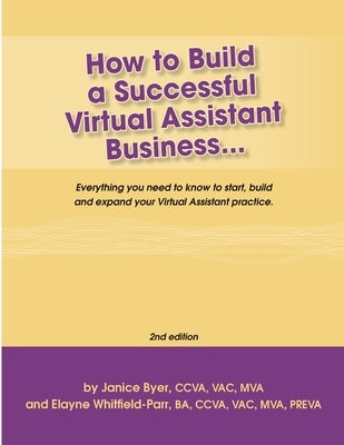 How to Build a Successful Virtual Assistant Business (Intl-2nd Edition) by Elayne Whitfield-Parr, Janice Byer &.