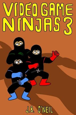 Video Game Ninjas 3: Rise of the Ogre King by O'Neil, J. B.