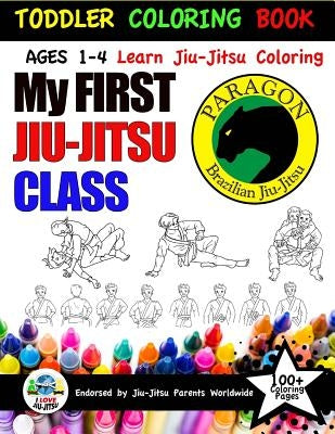 My First Jiu-Jitsu Class Coloring Book: Toddler Coloring Book by Moro, Luis