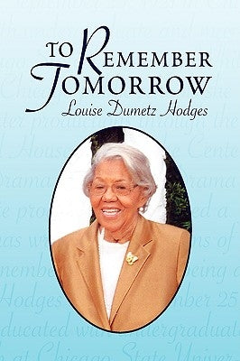 To Remember Tomorrow by Hodges, Louise Dumetz