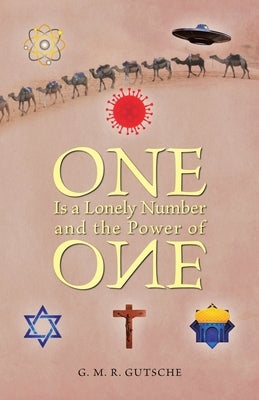 One Is a Lonely Number and the Power of One by Gutsche, G. M. R.