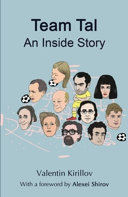 Team Tal: An Inside Story by Kirillov, Valentin