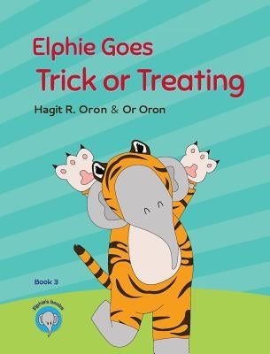 Elphie Goes Trick or Treating by Oron, Hagit R.