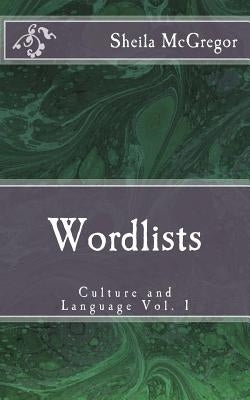 Culture and Language Vol. 1: Word-Lists by McGregor, Sheila a.