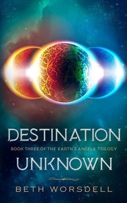 Destination Unknown: YA version. This is not a revenge battle, It is an universal intervention. by Worsdell, Beth