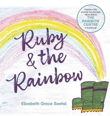 Ruby & the Rainbow by Seetal, Elizabeth Grace