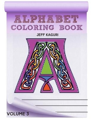 Alphabet Coloring Book: Celtic Letters by Kaguri, Jeff