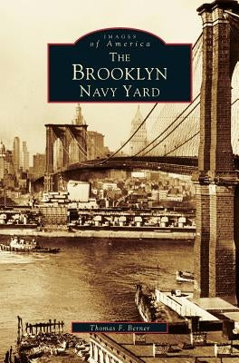 Brooklyn Navy Yard by Berner, Thomas F.