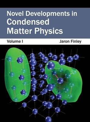Novel Developments in Condensed Matter Physics: Volume I by Finley, Jaron