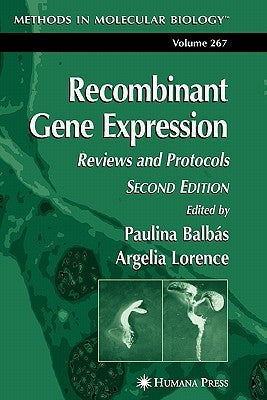 Recombinant Gene Expression: Reviews and Protocols by Balbas, Paulina