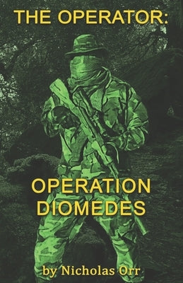 Operation Diomedes: The Operator Book 3 by Orr, Nicholas