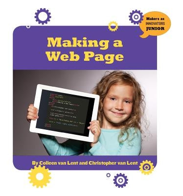 Making a Web Page by Lent, Colleen Van