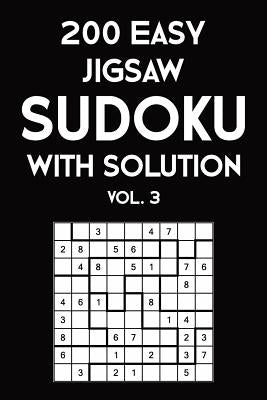 200 Easy Jigsaw Sudoku With Solution Vol. 3: 9x9, Puzzle Book, 2 puzzles per page by Sudoku Puzzle, Tewebook