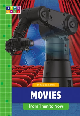 Movies from Then to Now by Grack, Rachel