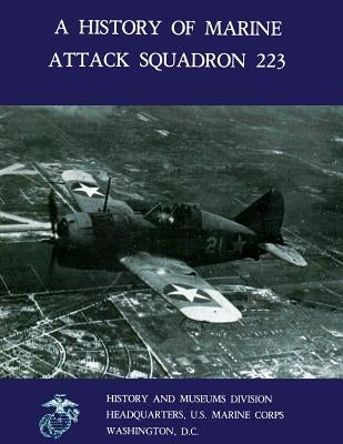 A History of Marine Attack Squadron 223 by Jones, Brett A.