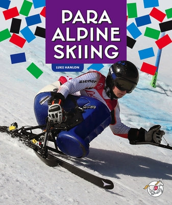 Para Alpine Skiing by Hanlon, Luke