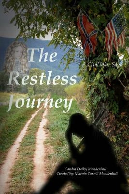 The Restless Journey: A Civil War Saga by Mendenhall, Mavin Carrell