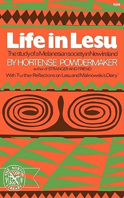 Life in Lesu: The Study of Melanesian Society in New Ireland by Powdermaker, Hortense