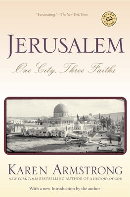 Jerusalem: One City, Three Faiths by Armstrong, Karen