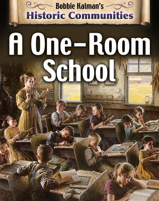 A One-Room School by Kalman, Bobbie