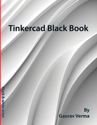 Tinkercad Black Book by Verma, Gaurav