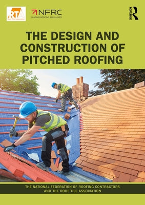 The Design and Construction of Pitched Roofing by Roofing Contractors, The National Federa