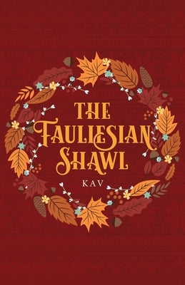 The Fauliesian Shawl by Kav