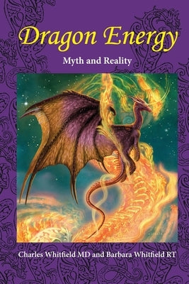 Dragon Energy: Myth and Reality by Whitfield, Charles L.