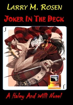 Joker In The Deck: A Haley And Willi Novel by Rosen, Larry M.