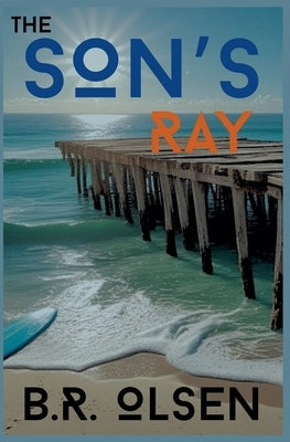 The Son's Ray by B. R. Olsen