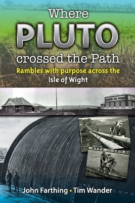 Where Pluto Crossed the Path: Rambles with Purpose Across the Isle of Wight by Wander, Tim