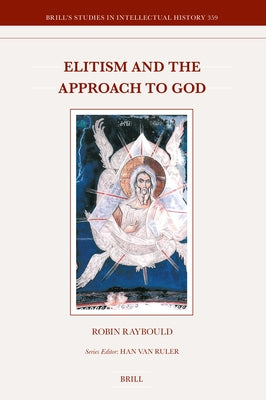 Elitism and the Approach to God by Raybould, Robin