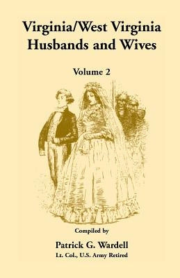 Virginia/West Virginia Husbands and Wives, Volume 2 by Wardell, Patrick G.