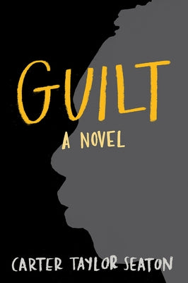 Guilt by Seaton, Carter Taylor